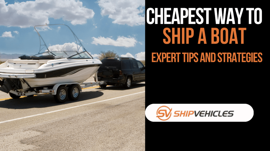 Cheapest-Way-to-Ship-a-Boat-Expert-Tips-and-Strategies