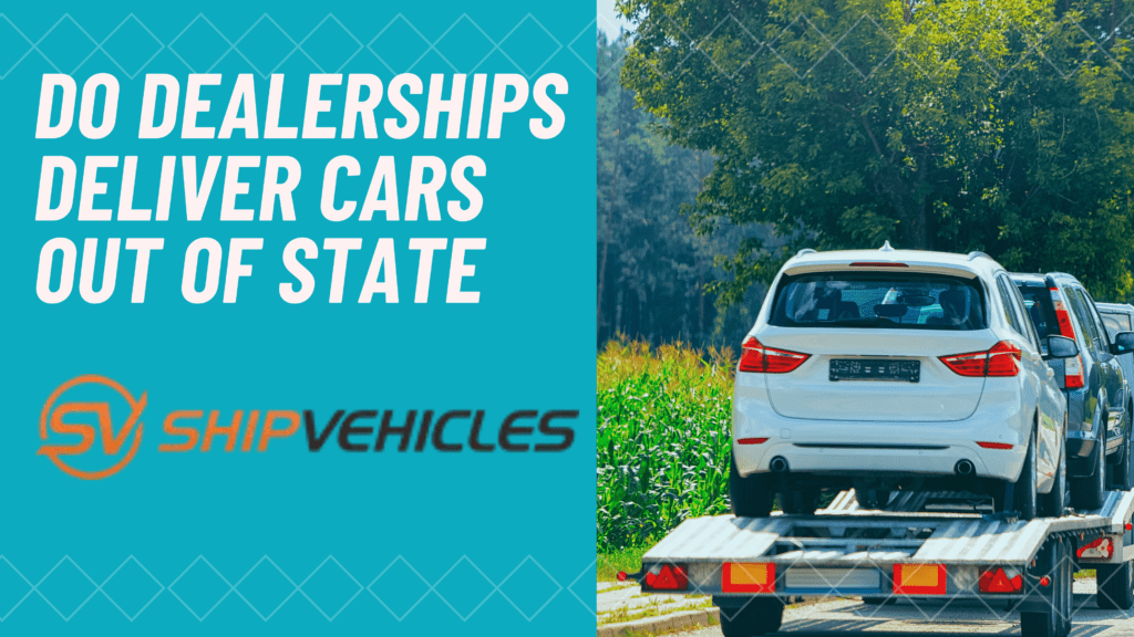 do dealerships deliver cars out of state