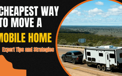 Cheapest Way to Move a Mobile Home Expert Tips and Strategies