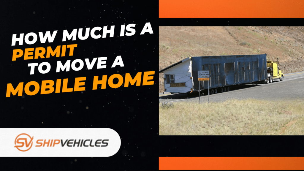 How Much Is A Permit To Move A Mobile Home
