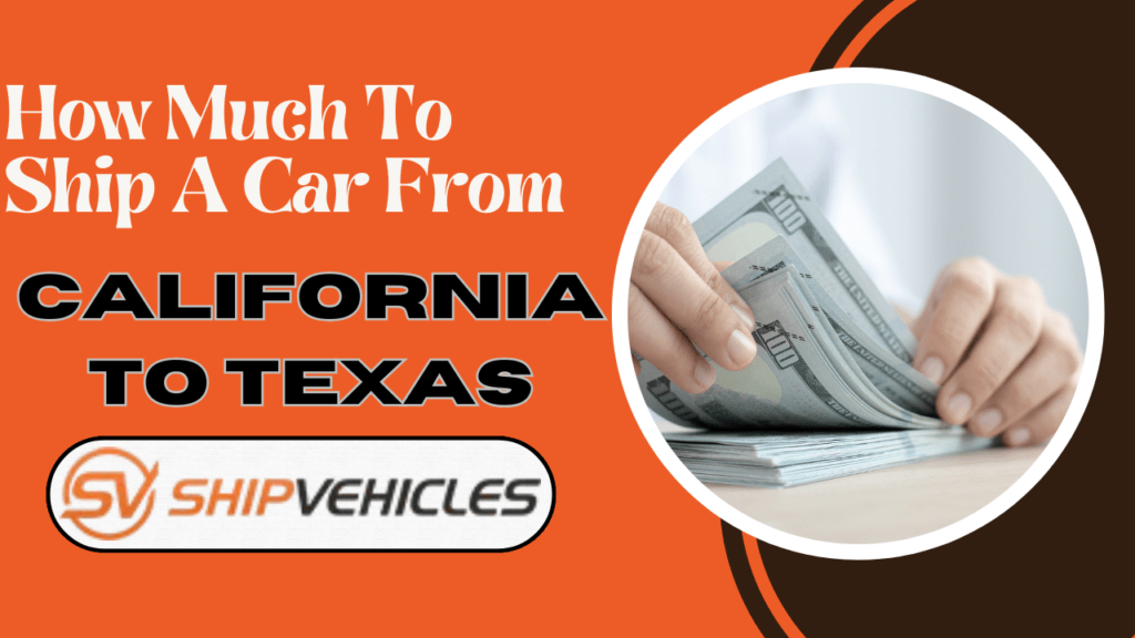 How Much To Ship A Car From California To Texas