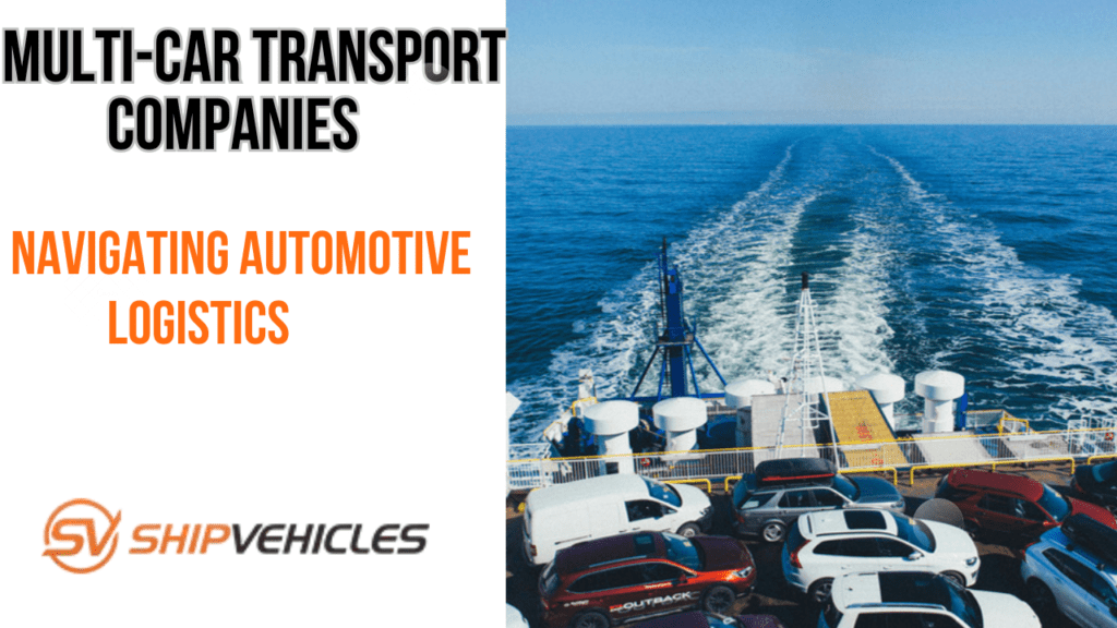 Multi-Car Transport Companies Navigating Automotive Logistics