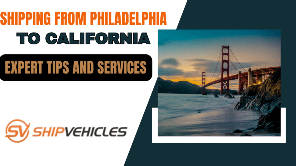 Shipping From Philadelphia To California Expert Tips and Services