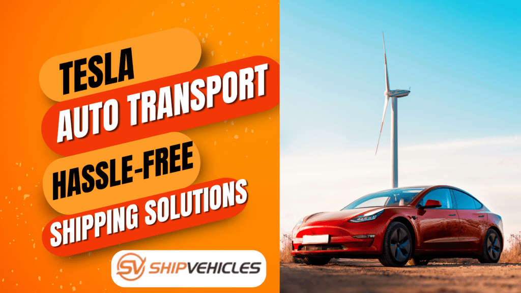 Tesla Auto Transport Hassle-Free Shipping Solutions